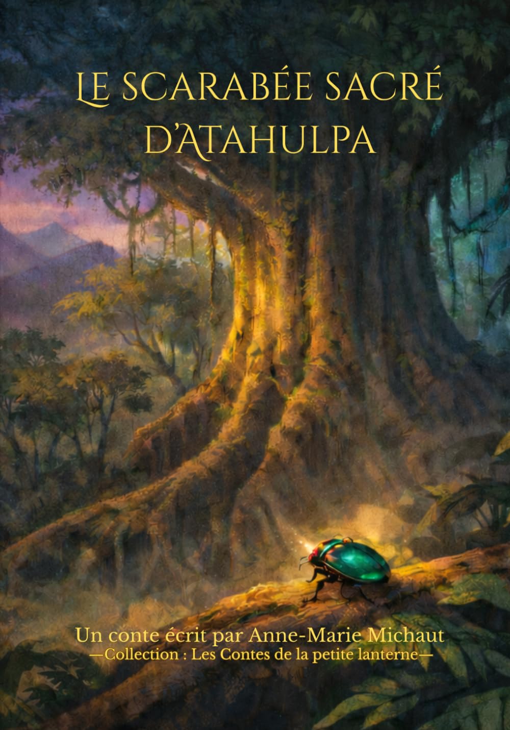 Le scarabée sacré d"Atahulpa (Les contes de la petite Lanterne)