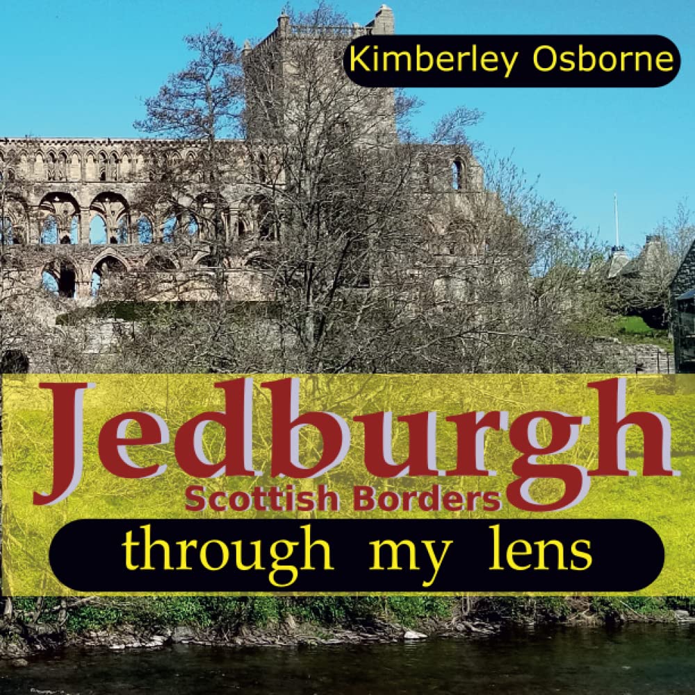 Jedburgh: through my lens (Through My Lens Books)