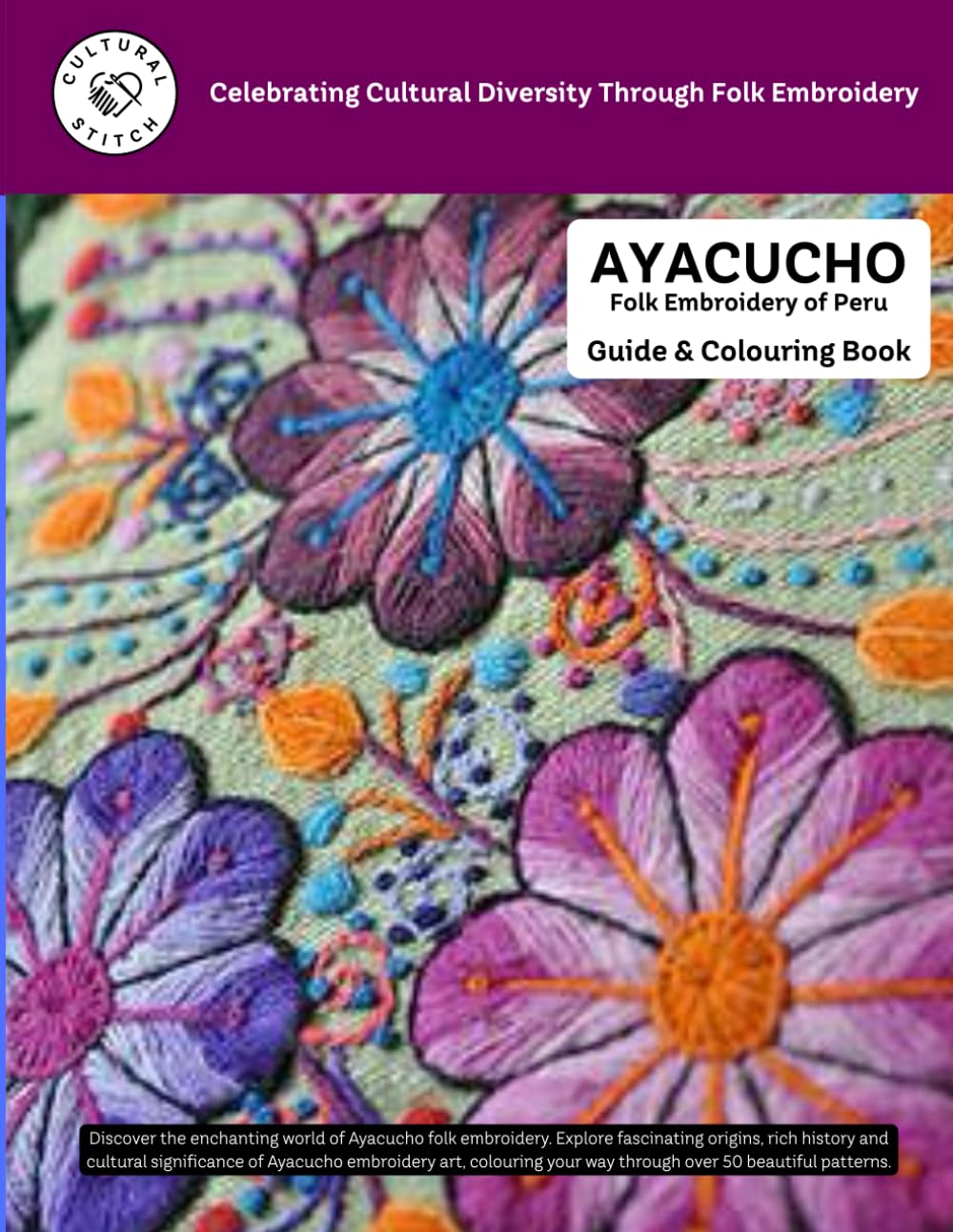 AYACUCHO Folk Embroidery of Peru - Guide & Colouring Book