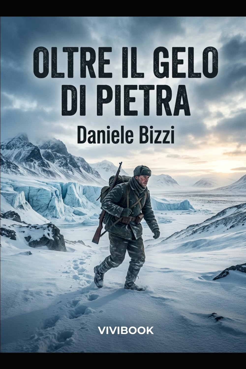 Oltre il Gelo di Pietra (Racconti di Guerra (1939-1945))