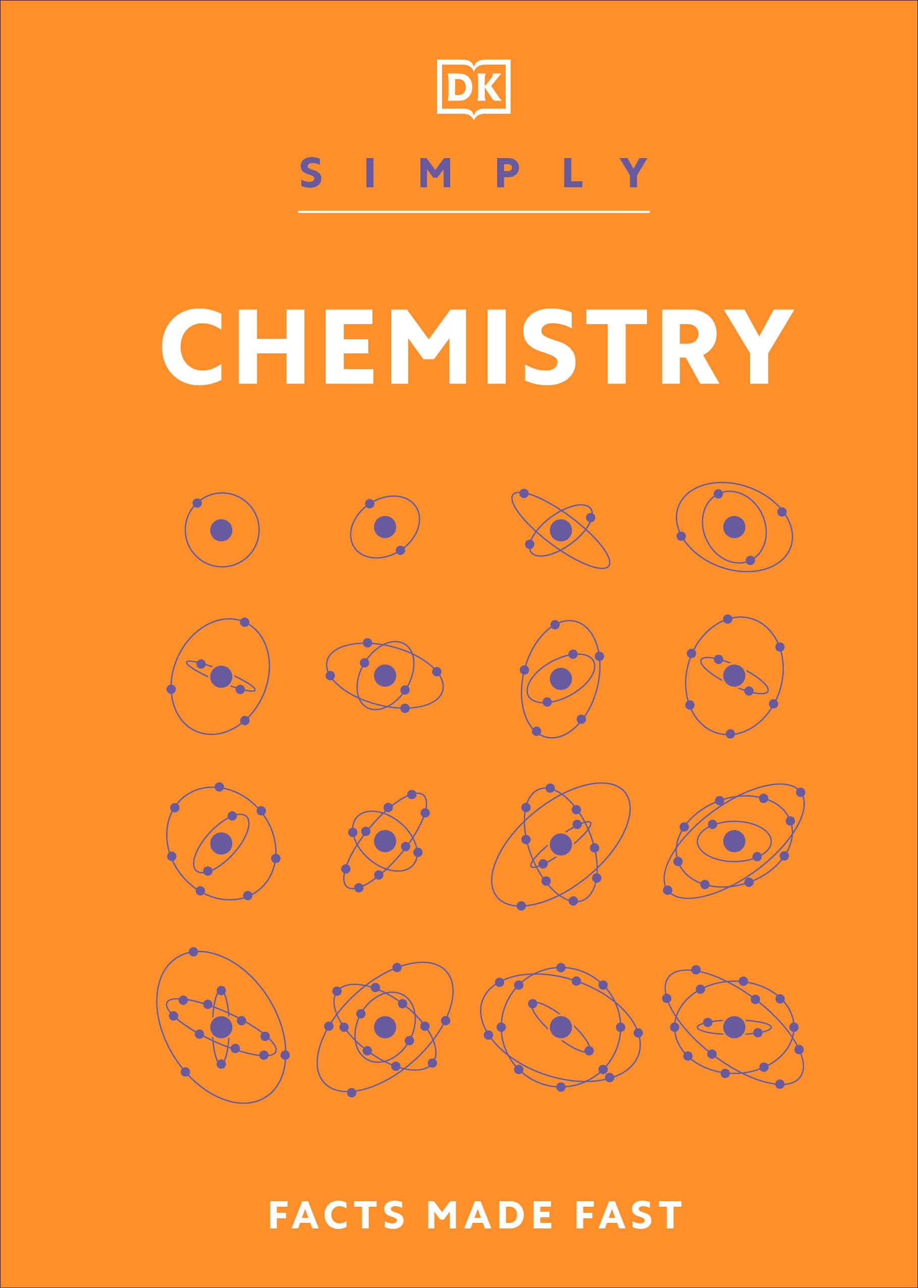 Simply Chemistry Facts Made Fast by DK (Hardback Book)