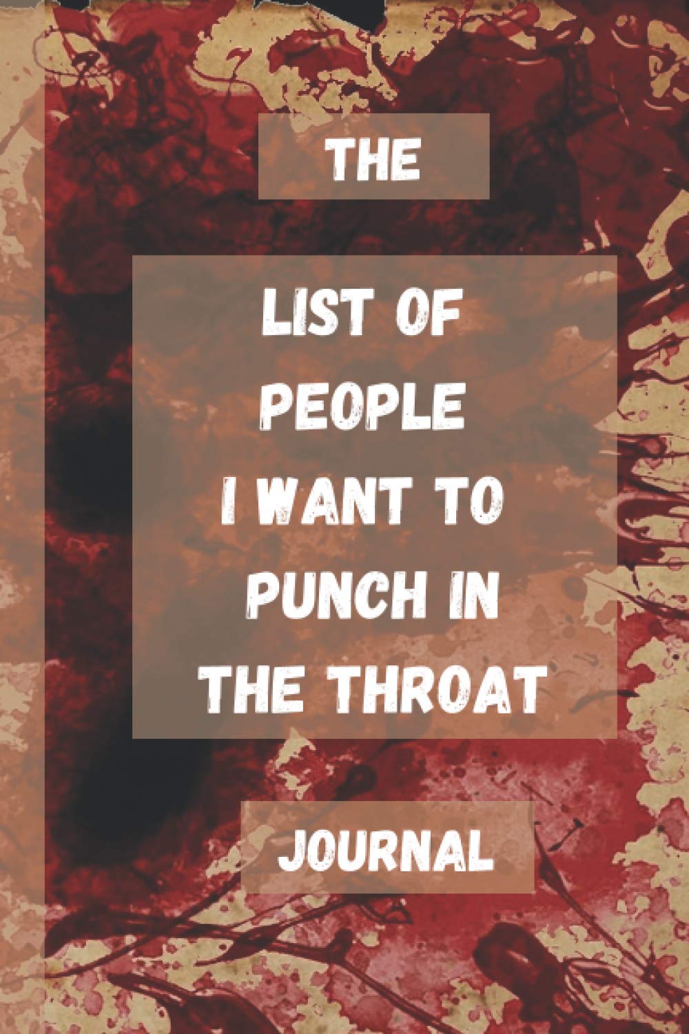 The List of People I Want to Punch in the throat Journal: The ideal notebook for people you don't like