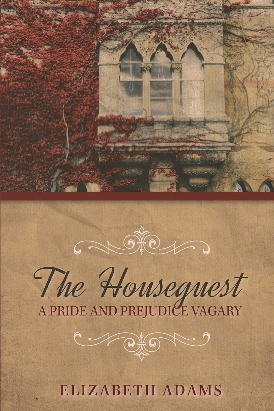 The Houseguest A Pride and Prejudice Vagary (Comedic Novels)