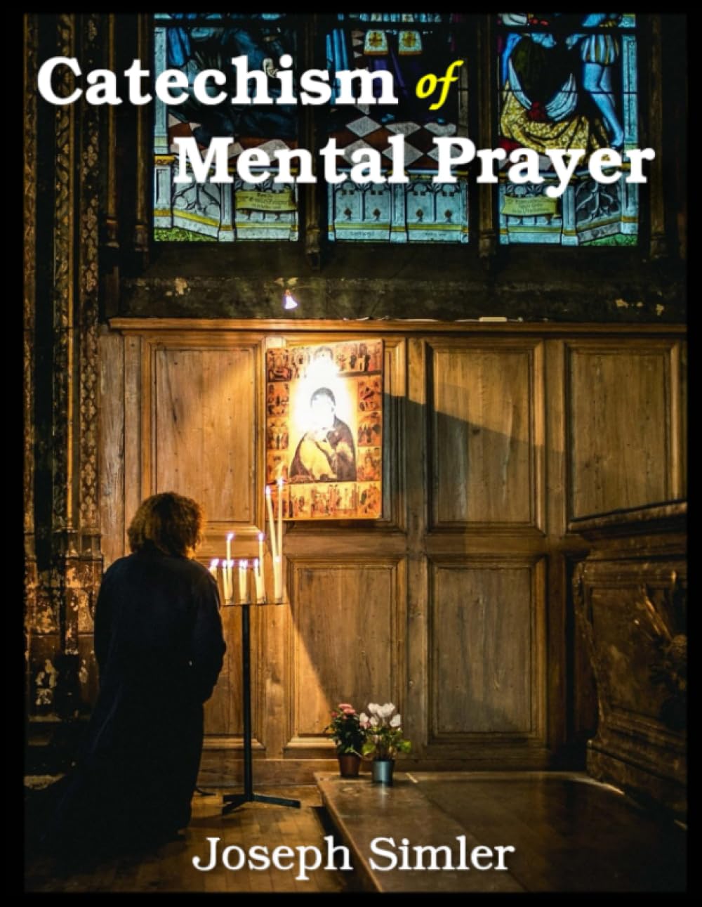Catechism of Mental Prayer: Illustrated with Large Print