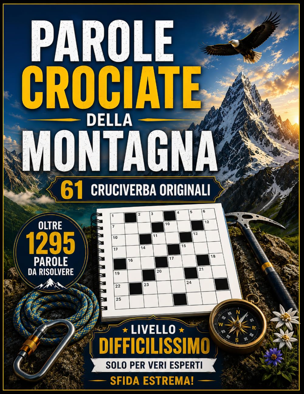 PAROLE CROCIATE DELLA MONTAGNA: 61 Cruciverba a Tema Montagna per Veri Esperti – Livello Difficilissimo con Oltre 1295 Parole da Risolvere tra Alpi, ... e Sentieri (Biblioteca Enigmistica Italiana)