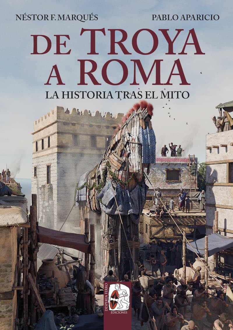 De Troya a Roma: La historia tras el mito (ILUSTRADOS)