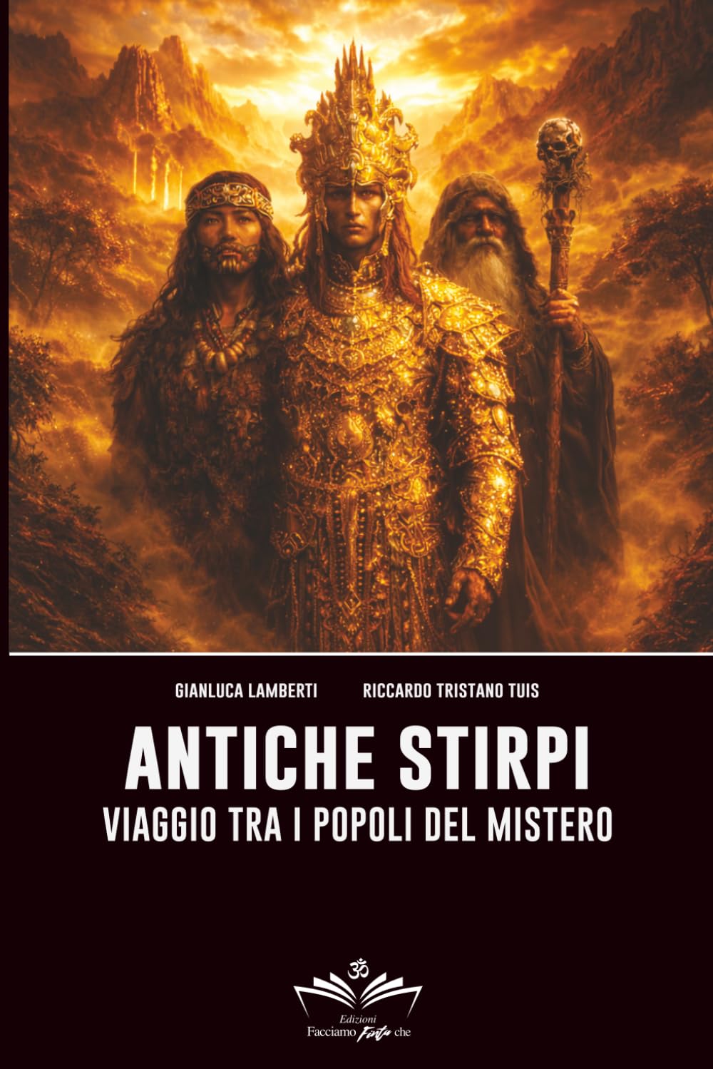 Antiche stirpi: Viaggio tra i popoli del mistero (Facciamo Finta Che)