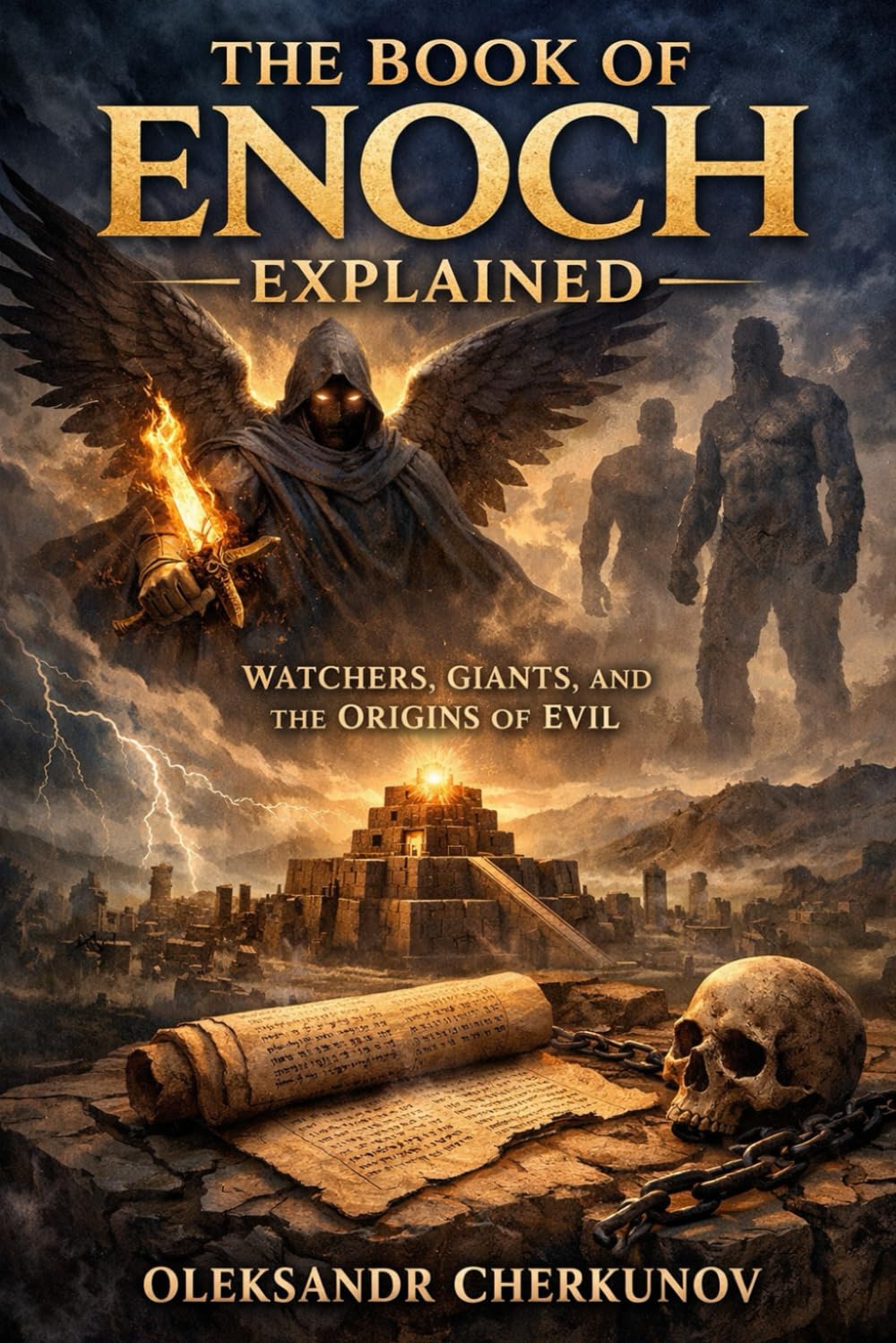 THE BOOK OF ENOCH EXPLAINED: WATCHERS, GIANTS, AND THE ORIGINS OF EVIL (Biblical Concepts Explained)