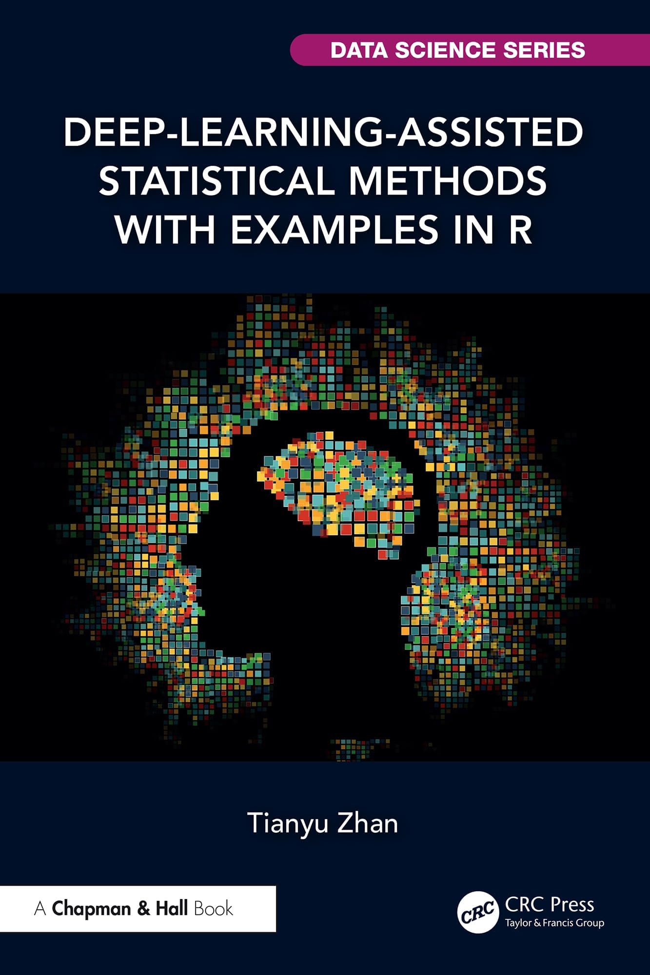 Deep-Learning-Assisted Statistical Methods with Examples in R (Chapman & Hall/CRC Data Science Series)