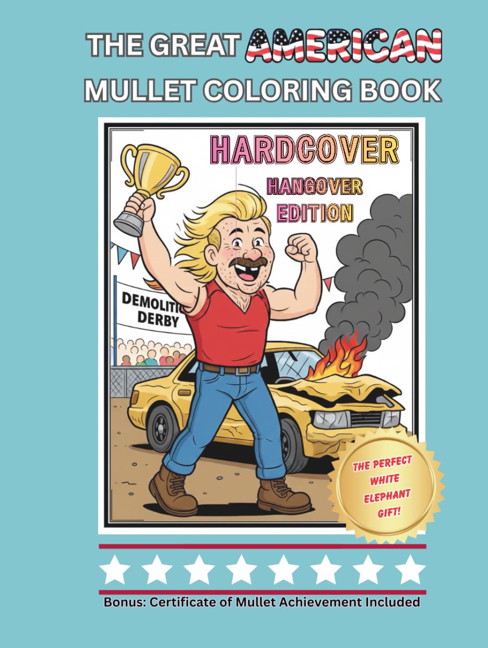 THE GREAT AMERICAN MULLET COLORING BOOK: 40+ Hilarious Retro Mullets for Adults • Funny White Elephant Gag Gift Coloring Book (White Elephant Gag Gift Series)