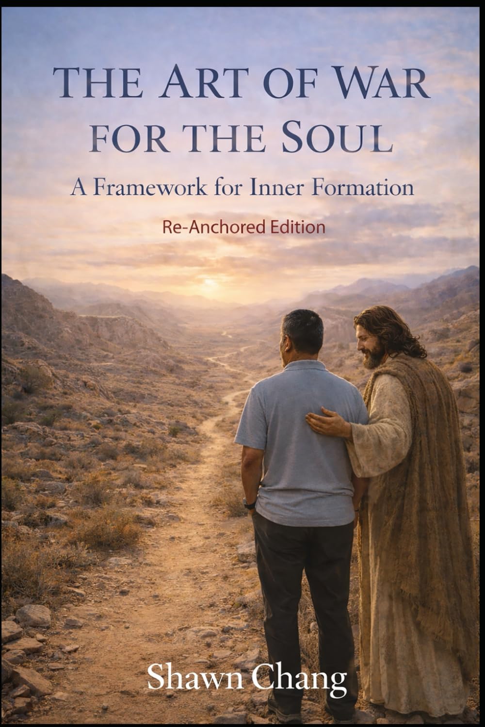 The Art of War for the Soul: A Framework for Inner Formation: Re-Anchored Edition (The Art of War Series)