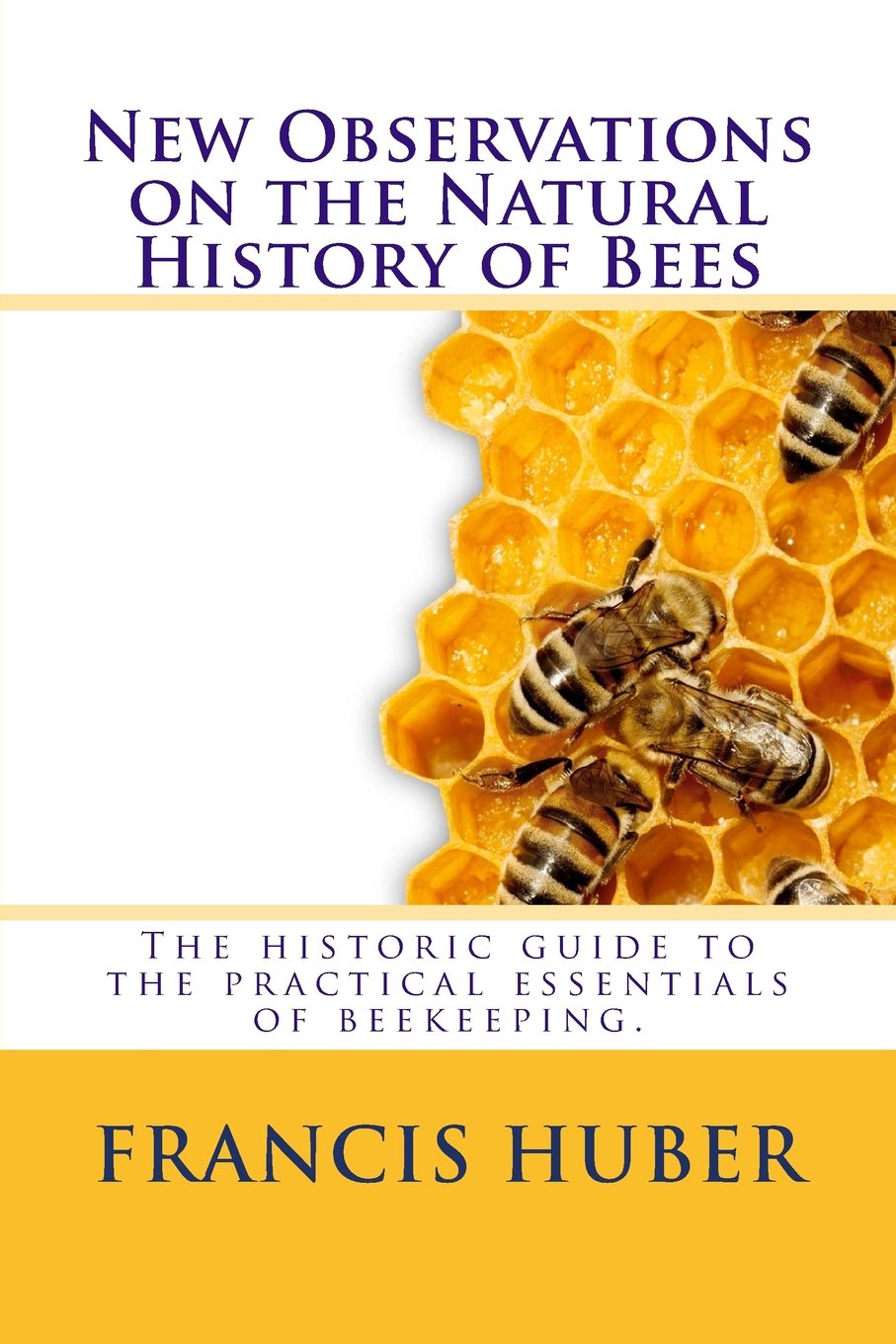 New Observations on the Natural History of Bees