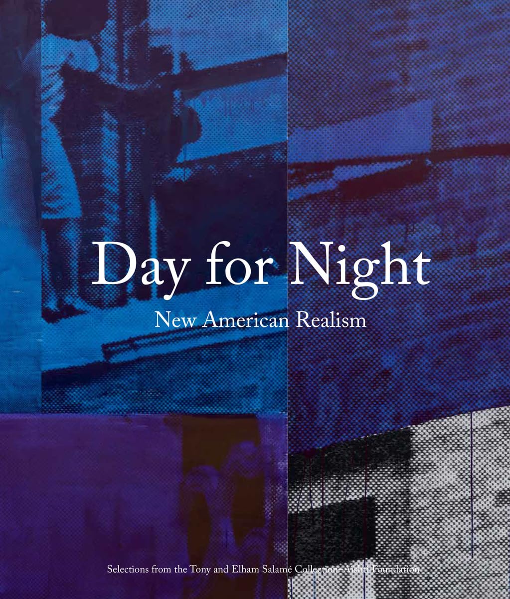 Day for Night: New American Realism: Selections from the Tony and Elham Salamé Collection – Aïshti Foundation