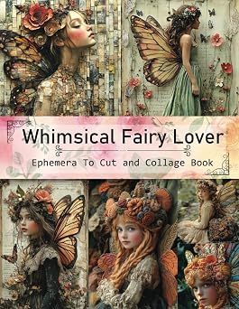 Vintage Whimsical Fairy Lover Ephemera For Junk Journals And Scrapbooks To Cut Out And Collage 45+ Pages Of Autumn And Forest Fairies Ephemera ... Mixed Media Card Making And Paper Crafts