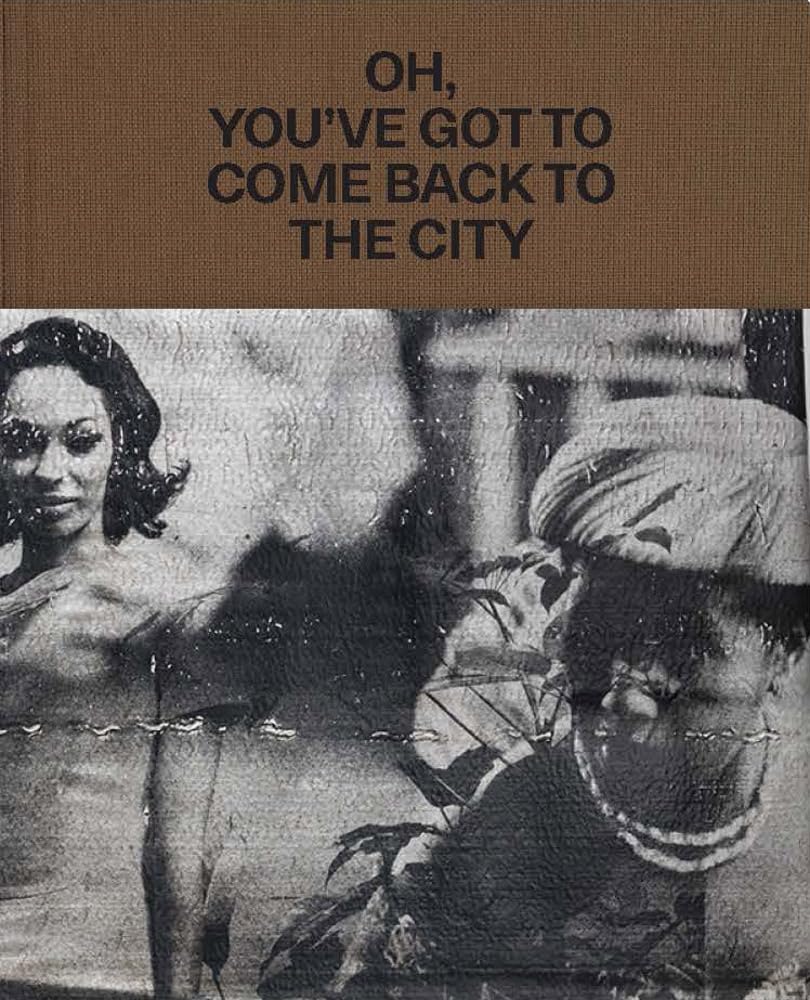 Theaster Gates Oh Youve Got to Come Back to the City Beau Livre