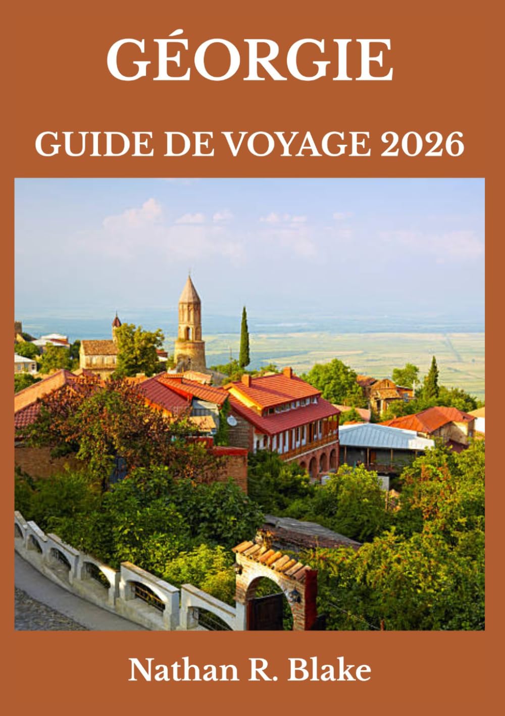 GÉORGIE GUIDE DE VOYAGE 2026: Où aller, que voir, comment se déplacer et ce que la plupart des touristes ratent