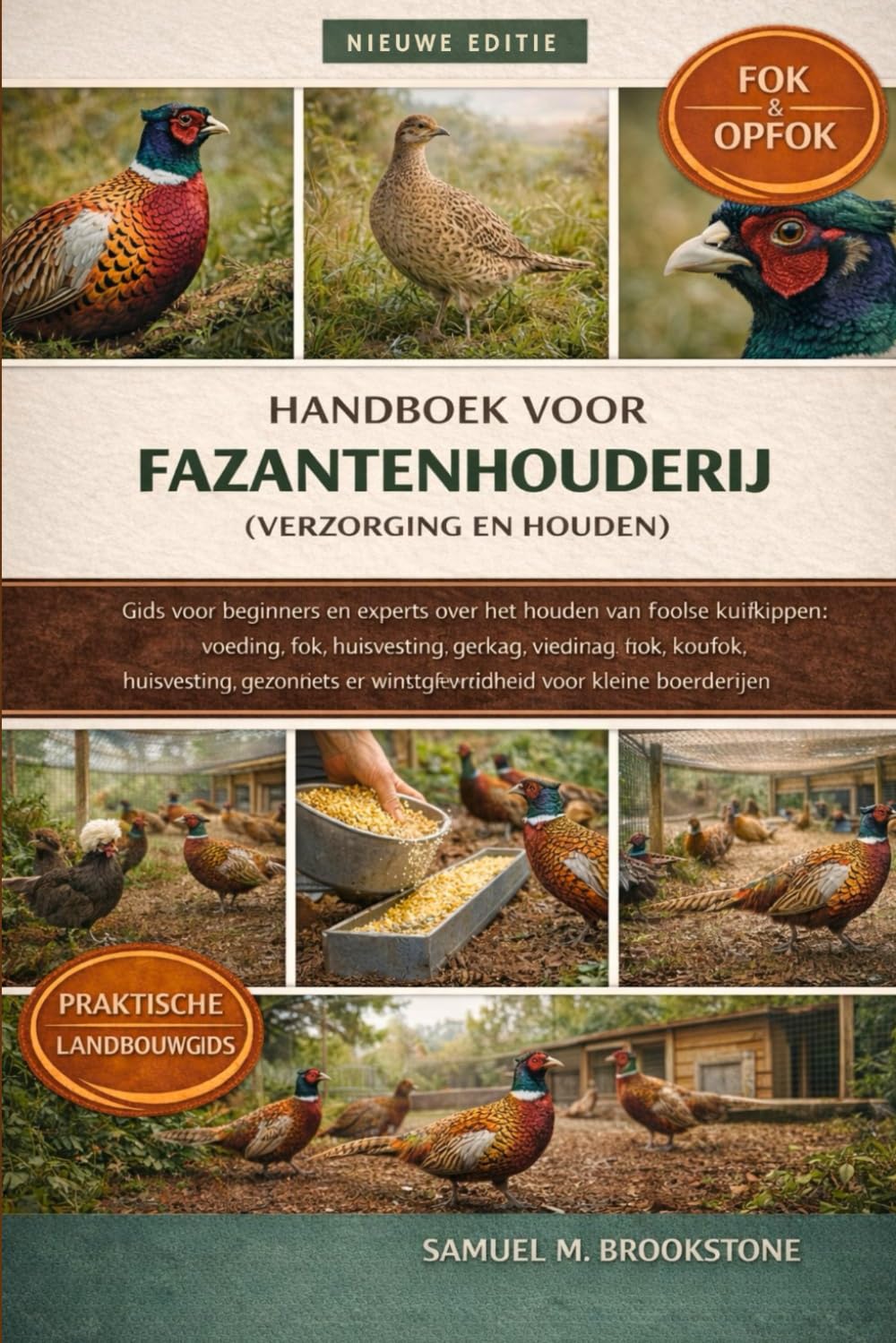 Handboek voor fazantenhouderij (verzorging en houden): Gids voor beginners en experts over het houden van fazanten voor vlees, eieren of jachtvogels: ... en winstgevendheid voor kleine boerderijen