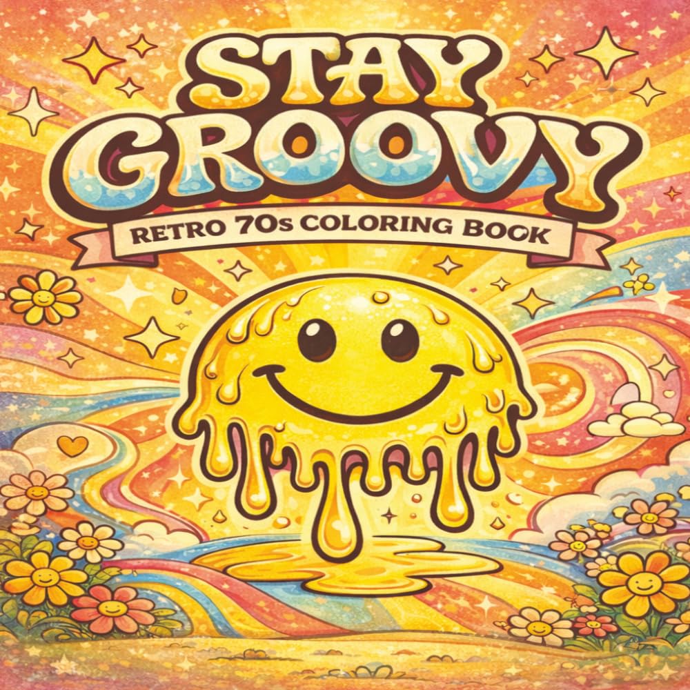Stay Groovy: Groovy, Trippy, and Fun Designs Featuring Disco Vibes, Flowers, Rainbows, and Vintage Aesthetic Art