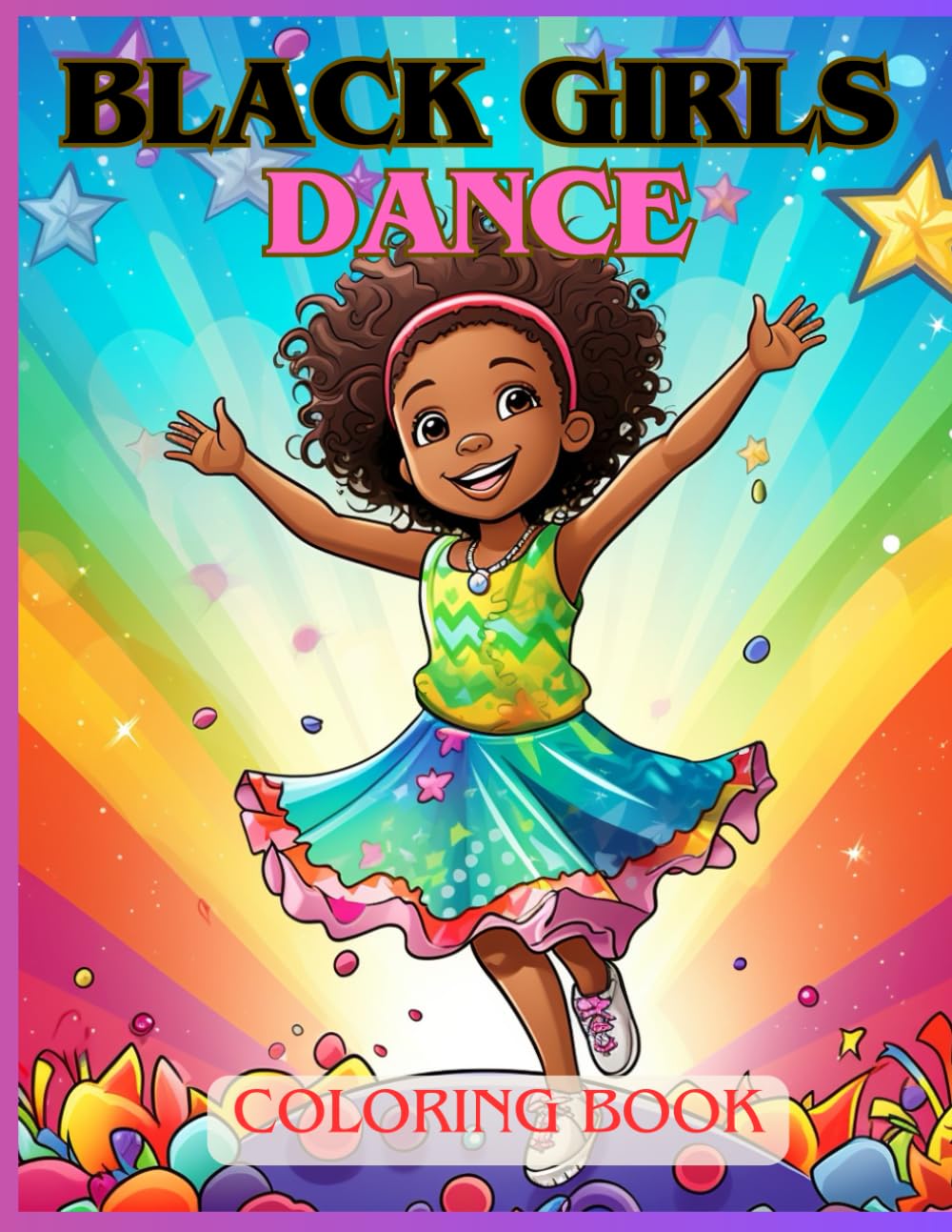 Black Girls Dance Coloring Book: Vibrant Dance Scenes Featuring Black Girls - Fun & Inspirational Black Girl Magic Coloring Pages for Kids and Teens