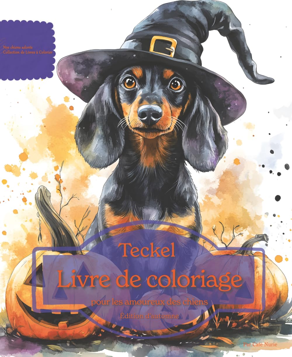 Teckel: Livre de coloriage pour les amoureux des chiens – Édition d’automne (Nos chiens adorés)