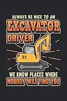 Vista 1 de Cuaderno del conductor de la excavadora Sea siempre amable Cuaderno para conductores de excavadoras y trabajadores de la construcción diario
