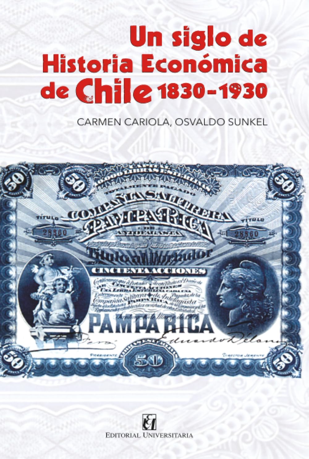 Un siglo de historia económica de Chile 1830-1930
