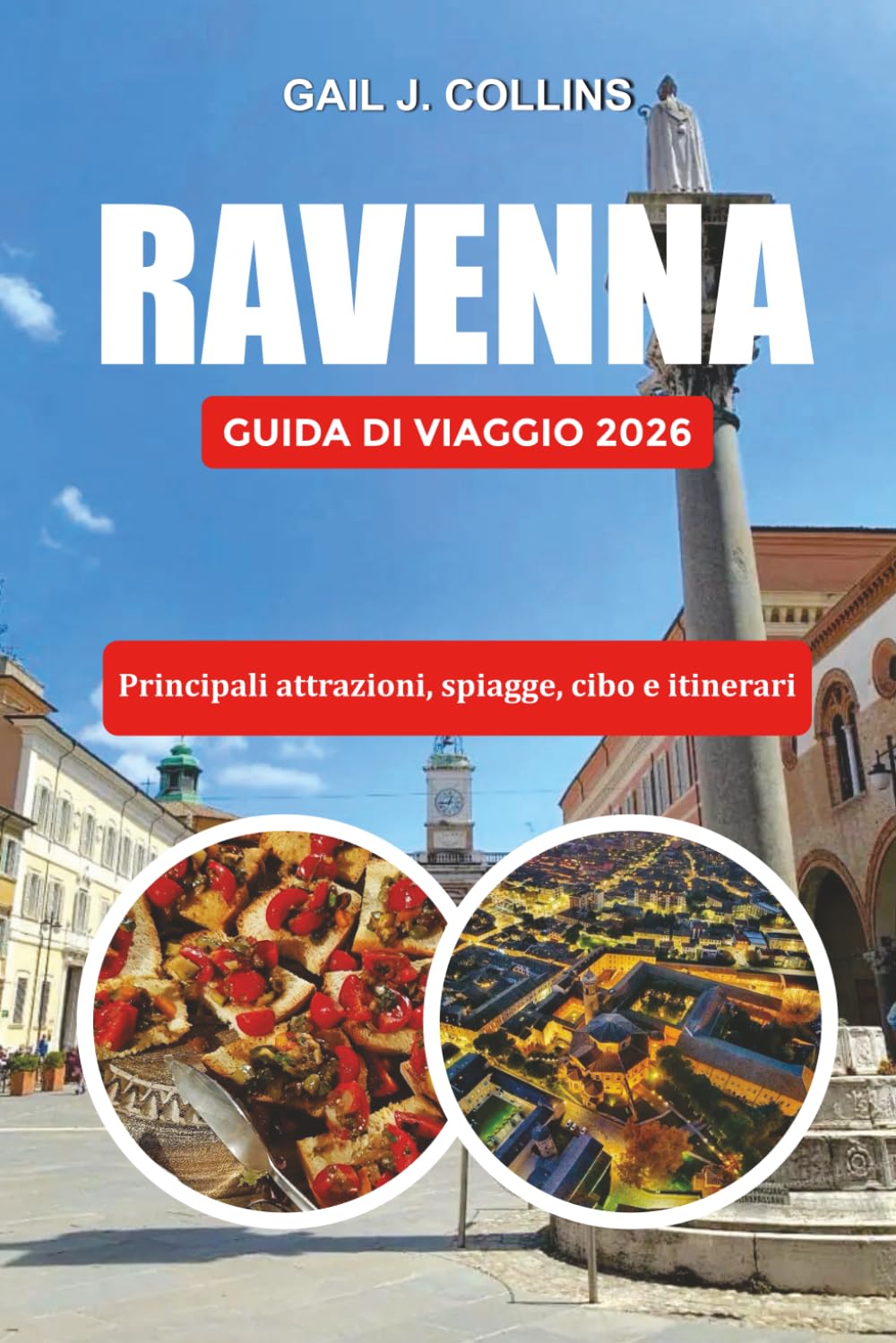 RAVENNA GUIDA DI VIAGGIO 2026: Principali attrazioni, spiagge, cibo e itinerari