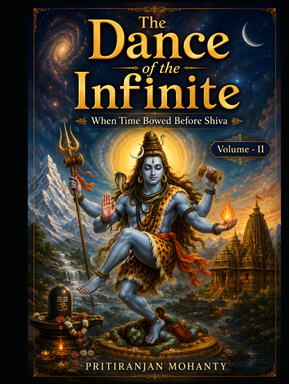 The Dance of the Infinite: When Time Bowed Before Shiva - Volume II