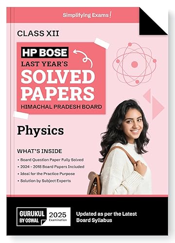 Gurukul By Oswal HPBOSE Physics Last 10 Years Solved Papers for HP Board Class 12 Exam 2025 : Board Solved Papers 2018 - 2024, Latest Syllabus, Practice Resources, Expert Solutions