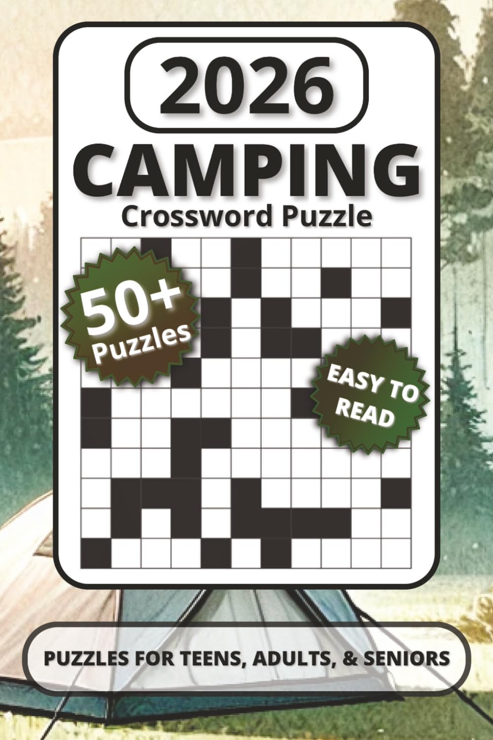 2026 Camping Crossword Puzzles: Camping Crossword Puzzle Book: 50+ Outdoor-Themed Crossword Puzzles for Teens, Adults & Seniors | Normal Difficulty | Solutions Included