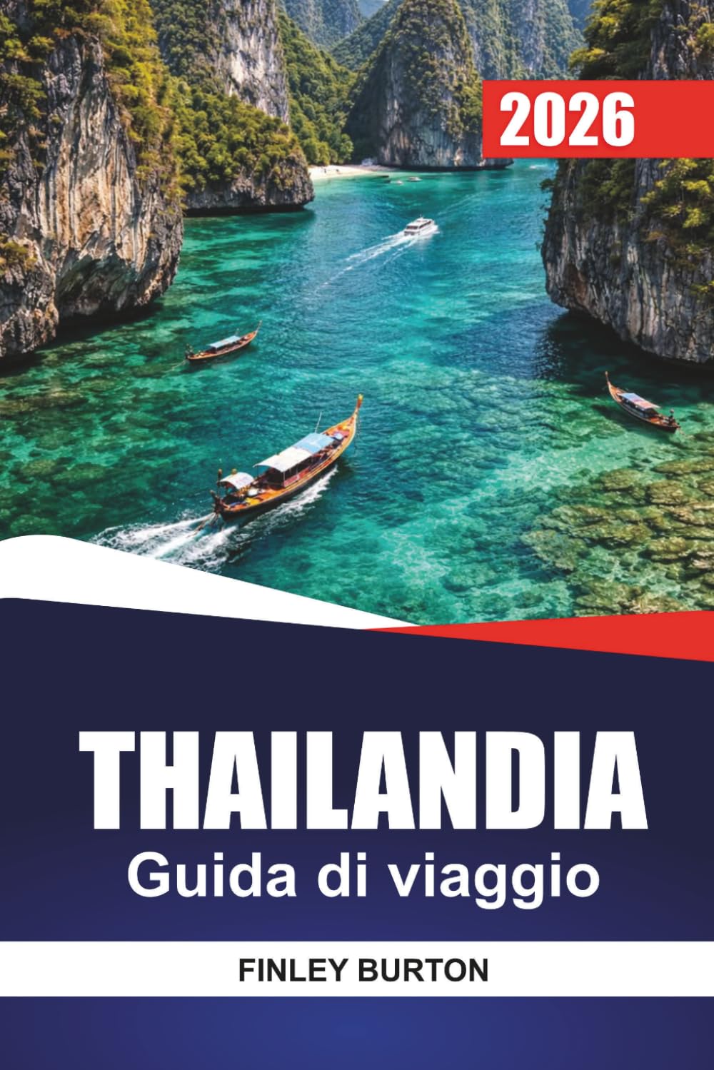 THAILANDIA Guida di viaggio 2026: Esplora il patrimonio, il cibo di strada, le spiagge, i templi, il saltare da una isola all'altra e i sentieri d'avventura