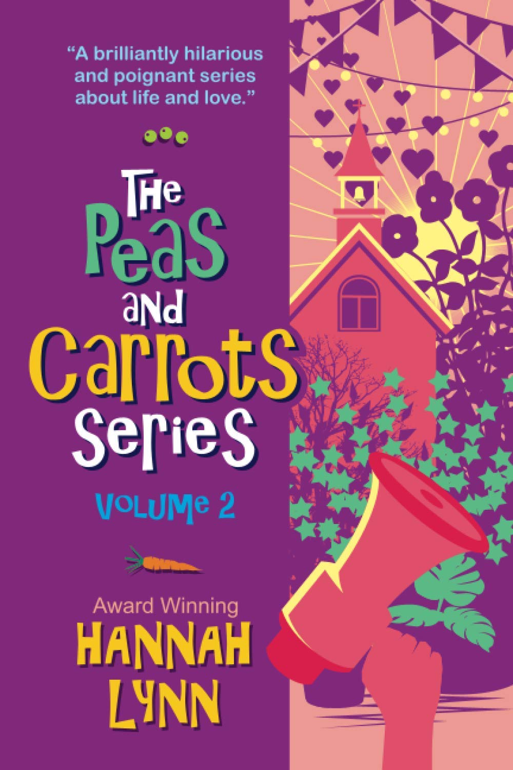 The Peas and Carrots Series - Volume 2: The concluding part of this delightfully funny and poignant modern family saga