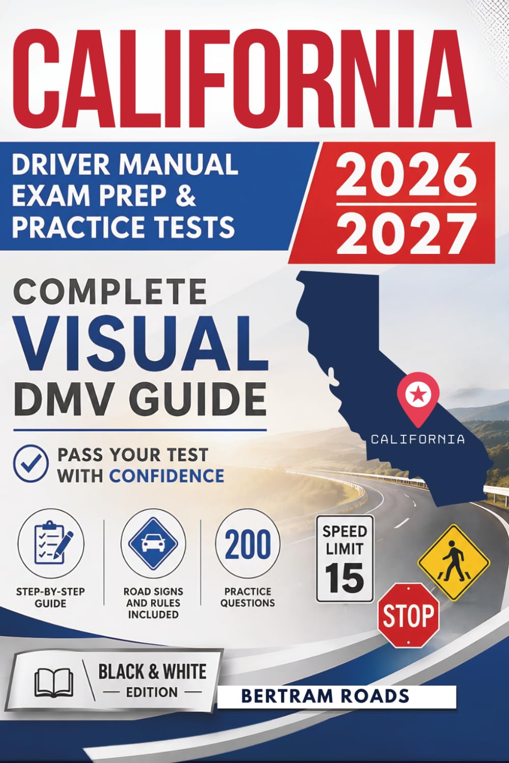 California Driver Handbook, Exam Prep & Practice Tests: Complete Visual DMV Guide with 200 Questions and Answers for Permit and License Tests