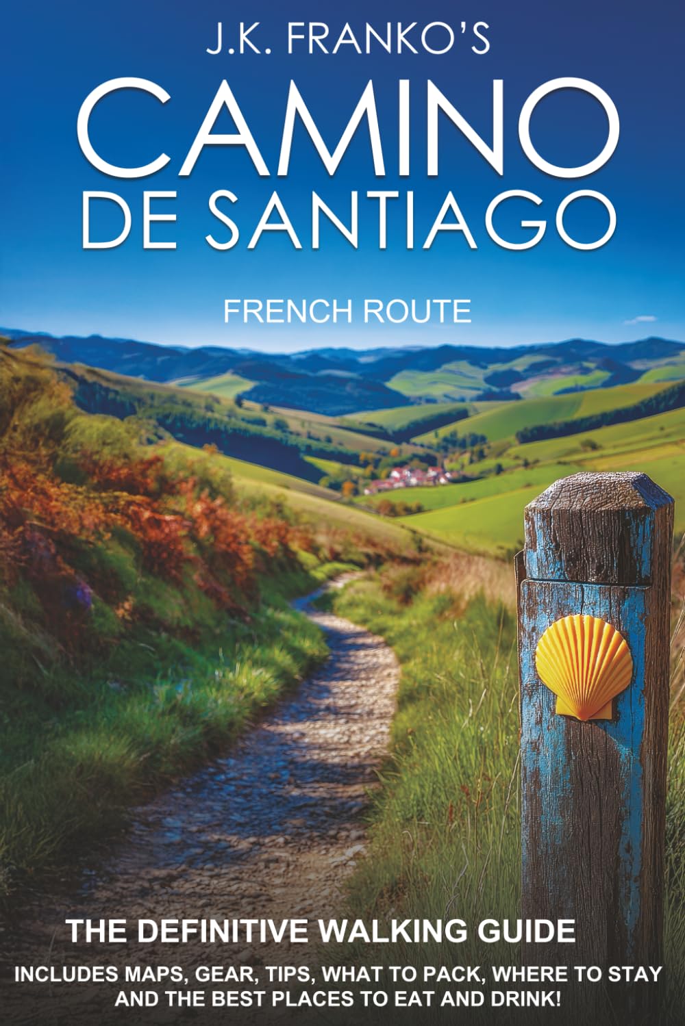 J.K. Franko's Camino de Santiago: French Route