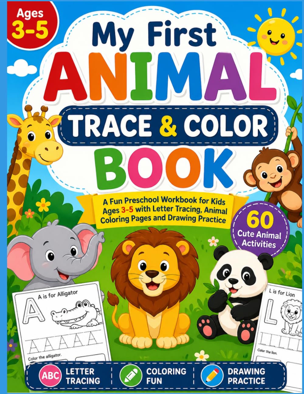 My First Animal Trace & Color Book: A Fun Preschool Workbook for Kids Ages 3–5 with Letter Tracing, Animal Coloring Pages and Drawing Practice