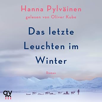 Das letzte Leuchten im Winter Hörbuch von Hanna Pylväinen episode artwork
