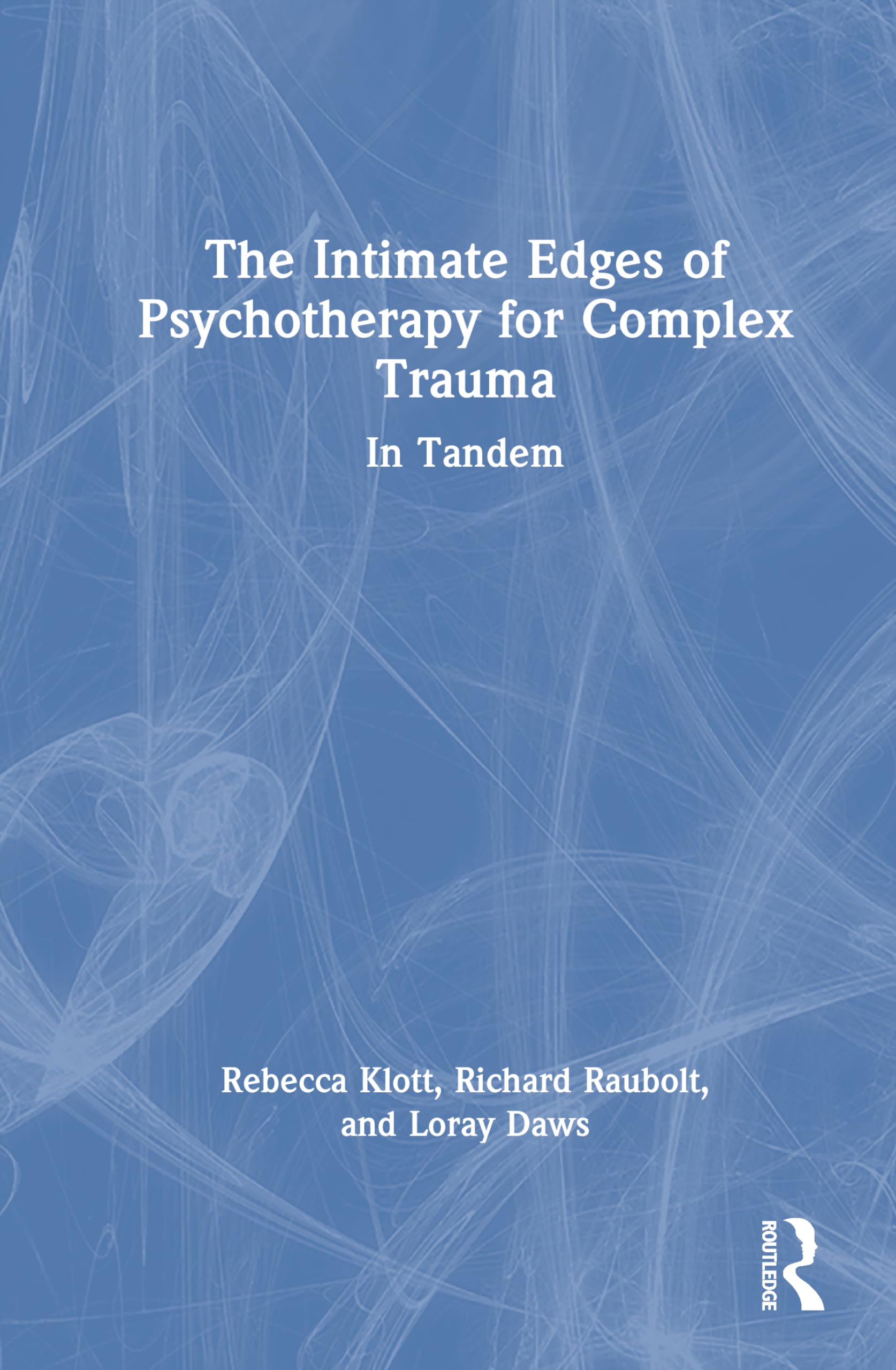 The Intimate Edges of Psychotherapy for Complex Trauma: In Tandem