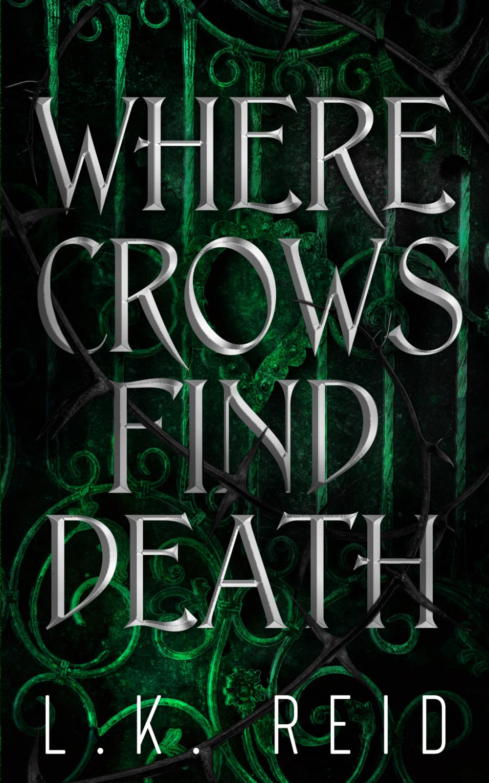 Where Crows Find Death: A Dark Gothic Romantasy (Where Dead Gods Lie)