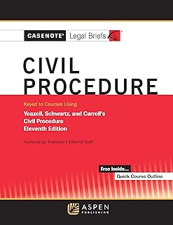 Casenote Legal Briefs for Civil Procedure, Keyed to Yeazell, Schwartz, and Carroll's (Casenote Legal Briefs Series)
