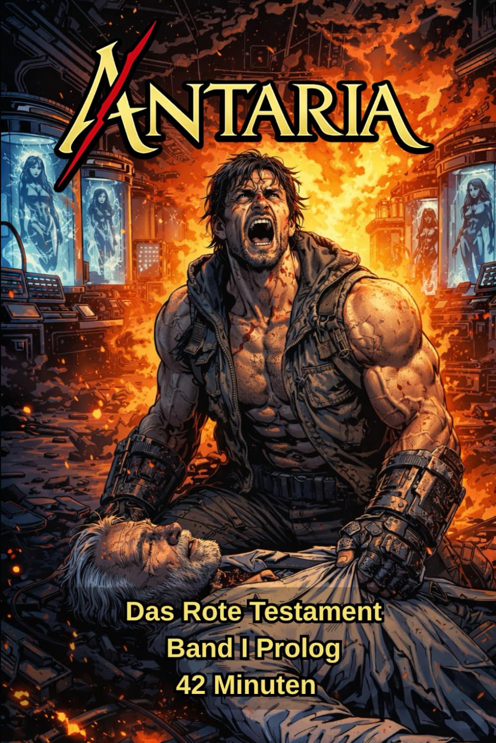 ANTARIA: Das Rote Testament – Band I – Prolog: 42 Minuten: 1 (ANTARIA: Das Rote Testament Series)