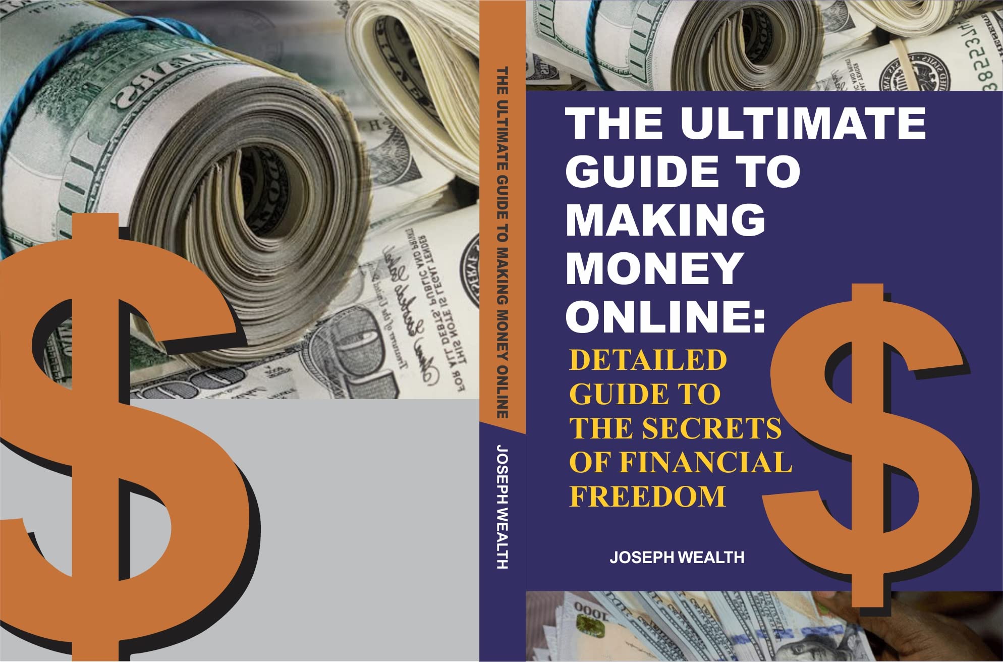 The Ultimate Guide To Making Money Online: Detailed Guide To The Secrets Of Financial Freedom