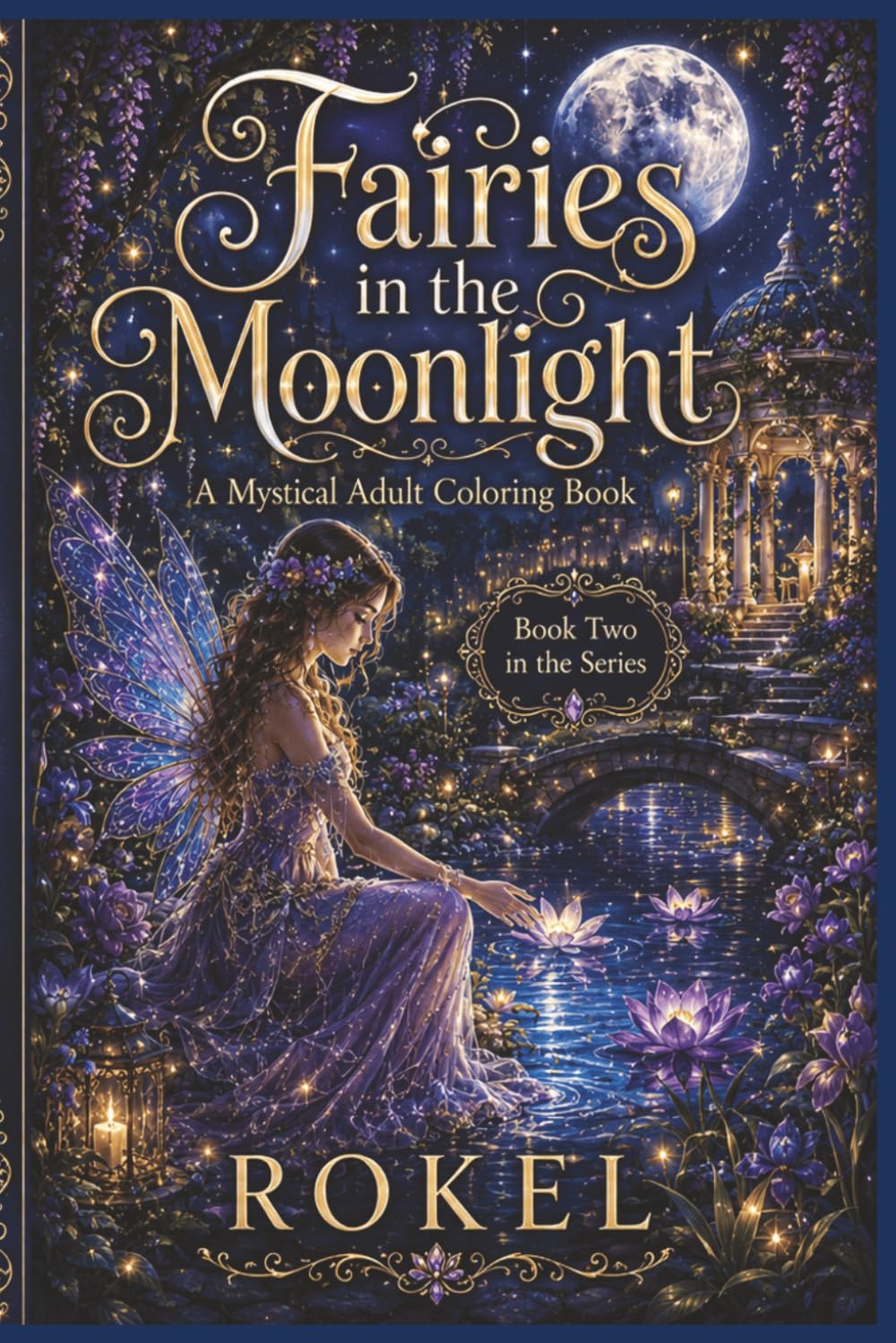 Fairies in the Moonlight: A Mystical Adult Coloring Book: Book 2 (Fairies in the Moonlight: Book One)