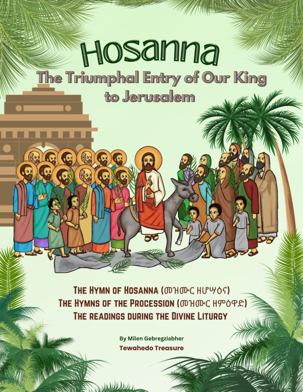 Hosanna: The Triumphal Entry of Our King to Jerusalem