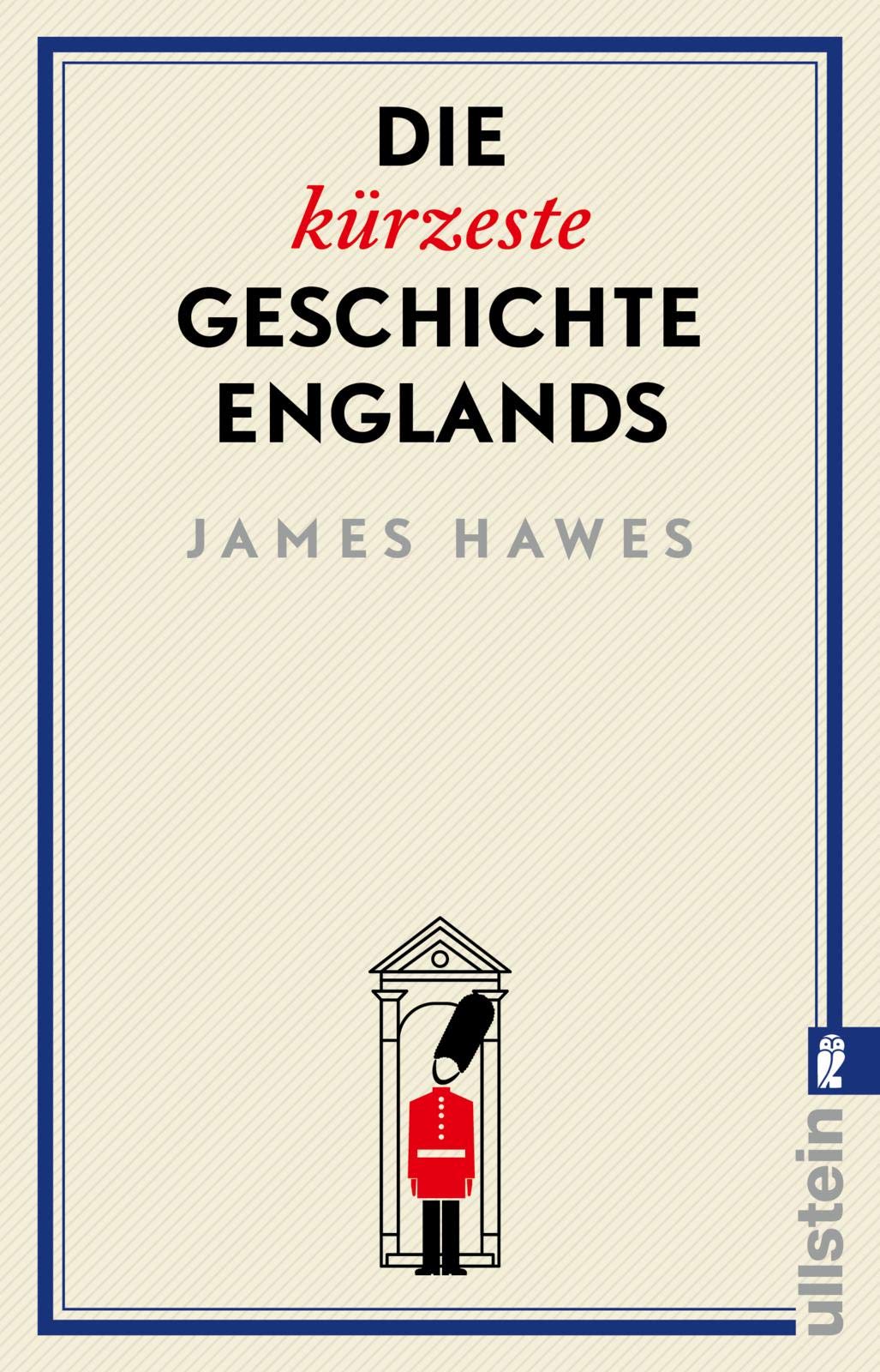 Die kürzeste Geschichte Englands: Die spinnen, die Briten. Der Bestsellerautor erzählt die Geschichte eines merkwürdigen Landes