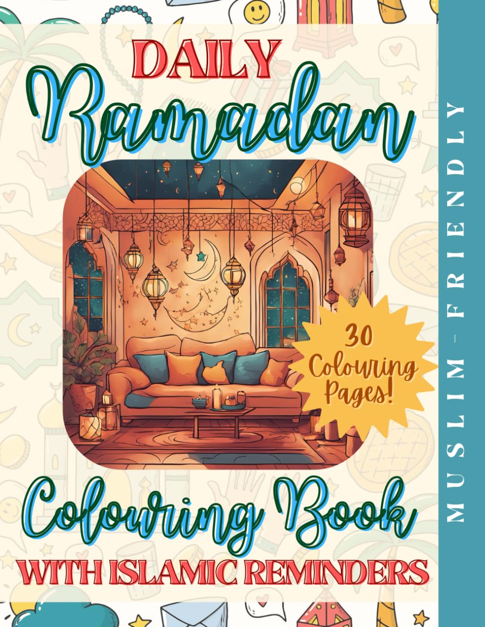30 Days of Ramadan: A Colouring Book with Daily Islamic Reminders