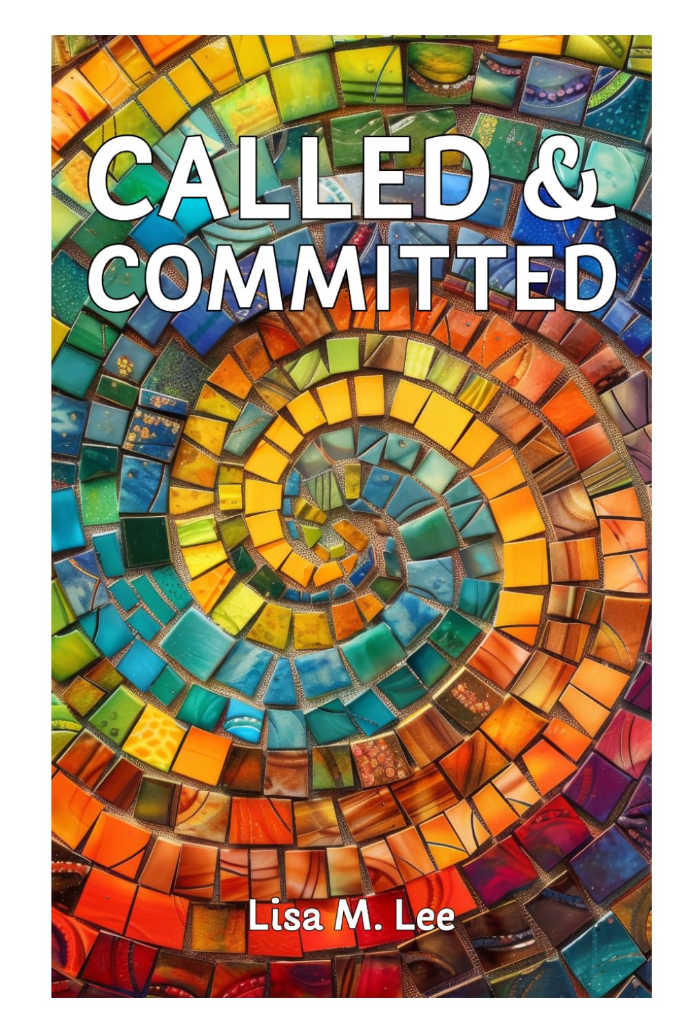 Called & Committed: A Field Guide for the Spiritual Seeker