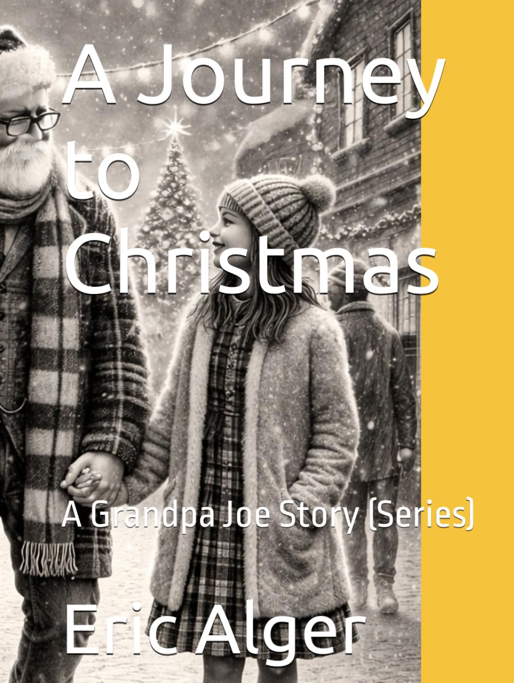 A Journey to Christmas: A Grandpa Joe Story (Series)
