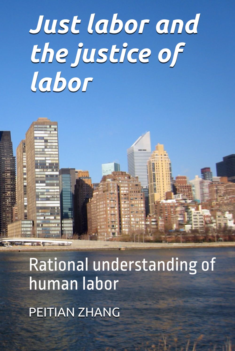 Just labor and the justice of labor: Rational understanding of human labor (peitian zhang)