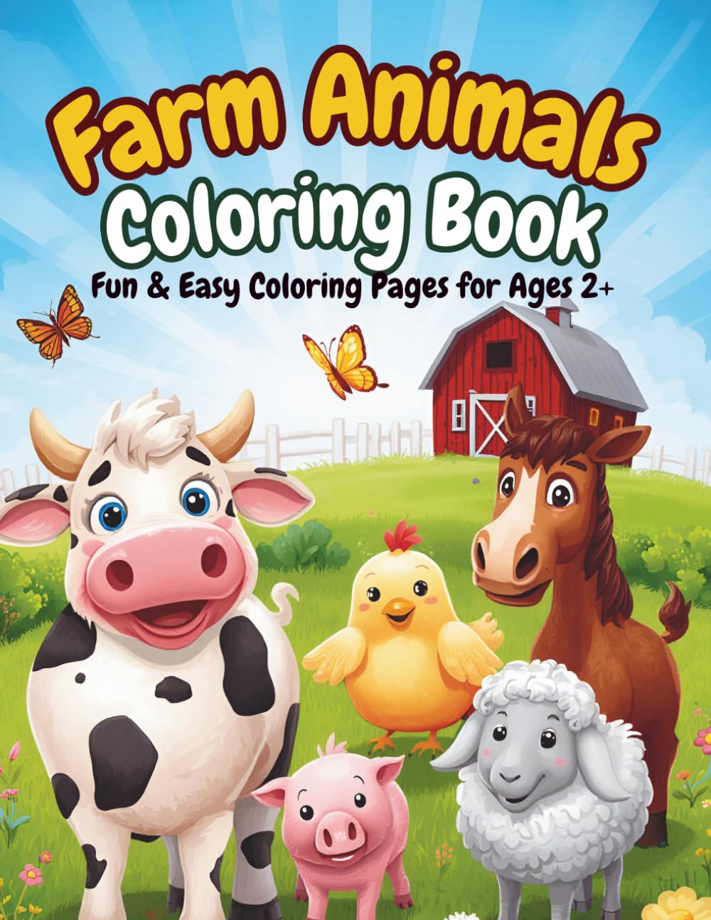 Farm Animals Coloring Book: Fun & Easy Coloring Pages for Ages 2+