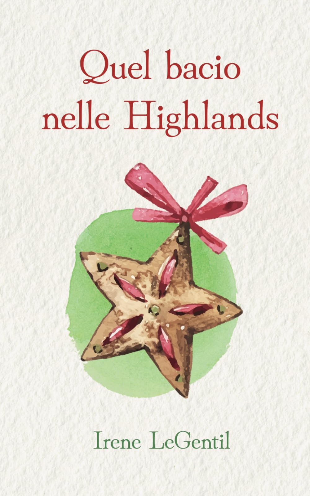 Quel bacio nelle Highlands - A Christmas Novella: Edizione illustrata (Christmas in Love - Novelle di Natale)
